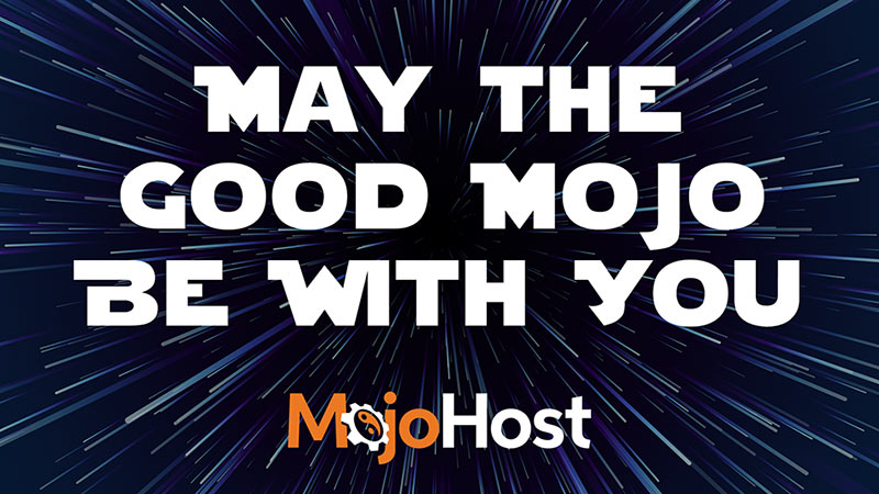 Layout of branded MojoHost-star Wars social graphic saying "May the Good Mojo be with You"